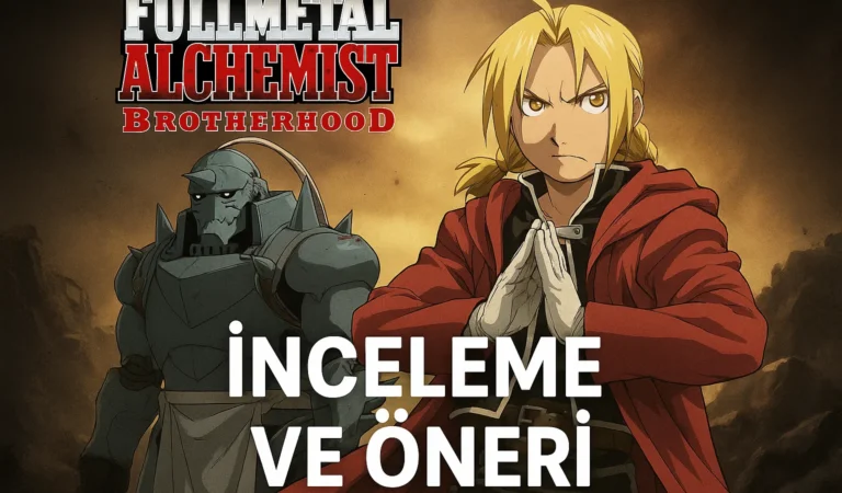Fullmetal Alchemist: Brotherhood İncelemesi