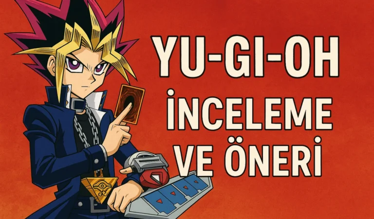 Yu-Gi-Oh! Serisine Derinlemesine Bakış