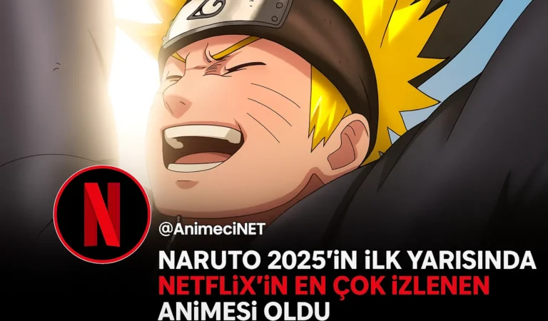 Naruto, 2025’in İlk Yarısında Netflix’in En Çok İzlenen Animesi Oldu! 🎉