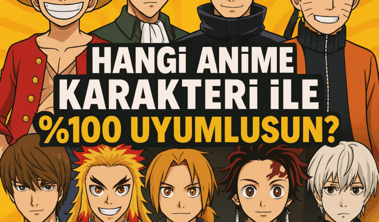 Hangi Anime Karakteri ile %100 Uyumlusun? Hangi Anime Karakteri ile %100 Uyumlusun?